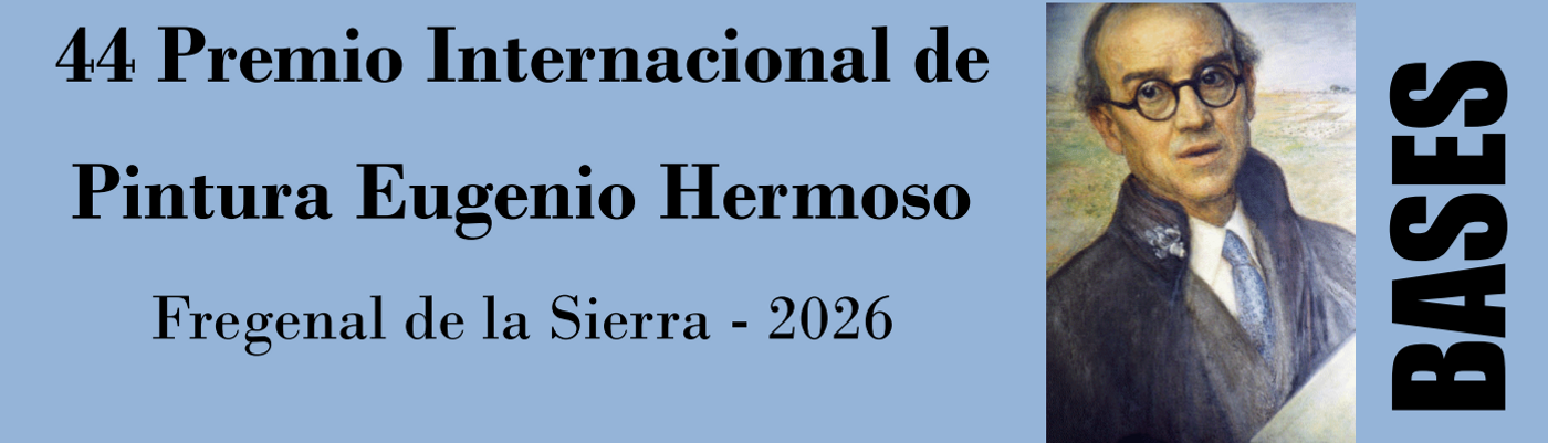 44 PREMIO INTERNACIONAL DE PINTURA EUGENIO HERMOSO FREGENAL DE LA SIERRA 2026 
