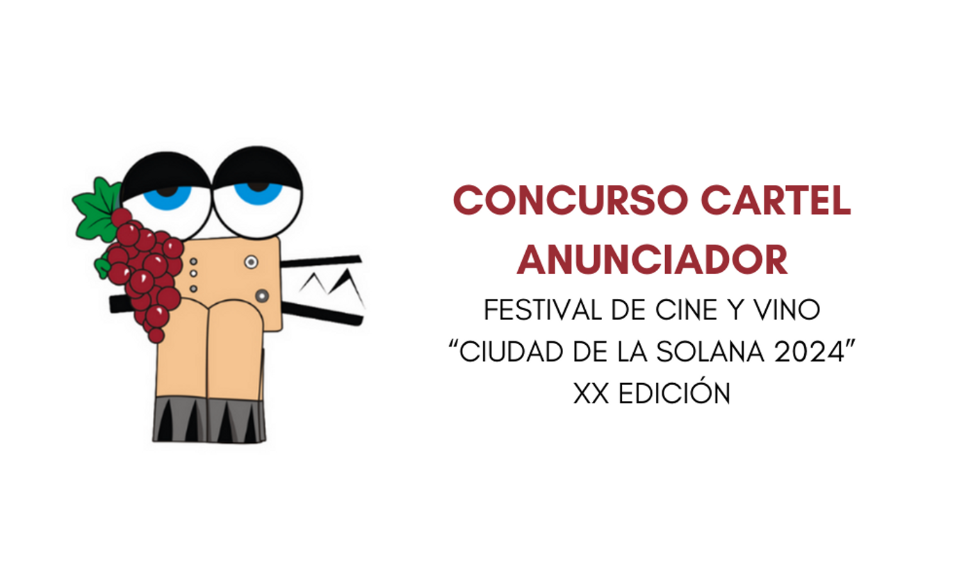 CONCURSO DE CARTEL ANUNCIADOR  “FESTIVAL DE CINE Y VINO “CIUDAD DE LA SOLANA 2024 ” XX EDICIÓN 