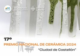 17º PREMIO NACIONAL DE CERÁMICA "CIUDAD DE CASTELLÓN" 2024