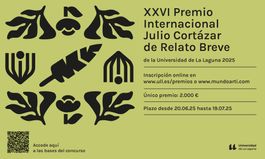 XXVI PREMIO INTERNACIONAL JULIO CORTÁZAR DE RELATO BREVE  DE LA UNIVERSIDAD DE LA LAGUNA 2025
