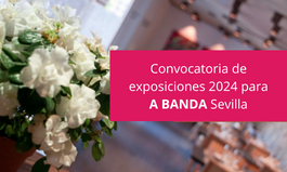 CONVOCATORIA DE EXPOSICIONES 2024 PARA A BANDA SEVILLA