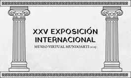 XXV EXPOSICIÓN INTERNACIONAL MUSEO VIRTUAL MUNDOARTI 2025