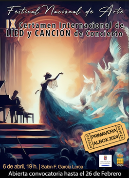 IX CERTAMEN INTERNACIONAL DE LIED Y CANCIÓN DE CONCIERTO, FESTIVAL NACIONAL DE ARTE “PRIMAVERA-ALBOX 2024”