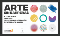 XX CERTAMEN INTERNACIONAL DE ARTE: PINTURA, ILUSTRACIÓN Y FOTOGRAFÍA “ARTE SIN BARRERAS”