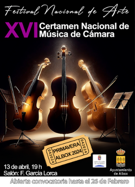XVI CERTAMEN NACIONAL DE MÚSICA DE CÁMARA FESTIVAL NACIONAL DE ARTE “PRIMAVERA-ALBOX 2024”